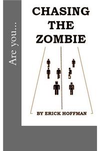 Chasing the Zombie