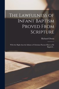 Lawfulness of Infant Baptism Proved From Scripture