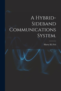 Hybrid-sideband Communications System.