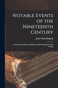 Notable Events of the Nineteenth Century