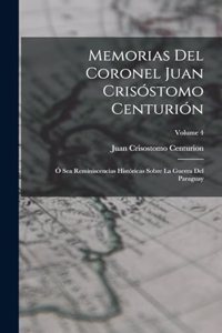 Memorias Del Coronel Juan Crisóstomo Centurión