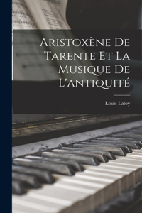 Aristoxène De Tarente Et La Musique De L'antiquité