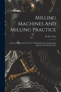 Milling Machines And Milling Practice