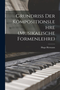 Grundriss der kompositionslehre (musikalische formenlehre)