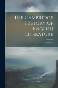 Cambridge History of English Literature; Volume 12