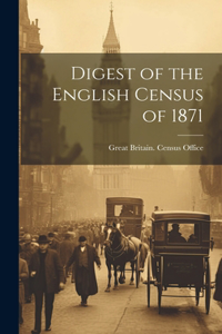 Digest of the English Census of 1871