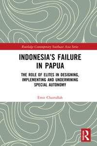 Indonesia’s Failure in Papua