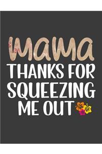 Mama Thanks For Squeezing Me Out 1