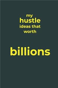 My Hustle Ideas That Worth Billions