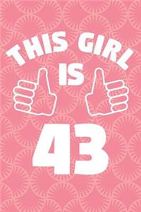 Notebook for 43 Year Old Woman - This Girl Is 43 Years Old - Womens Journal - 43rd Birthday Gift For Women