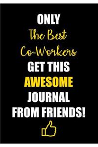 Only The Best Co-Workers Get This Awesome Journal from Friends!