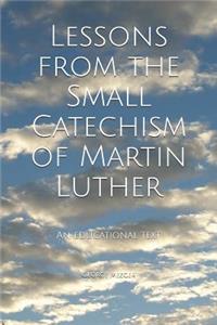 Lessons from the Small Catechism of Martin Luther