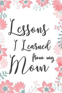 Lessons I Learned From My Mom