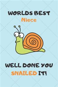 Worlds Best Niece Well Done You Snailed It!