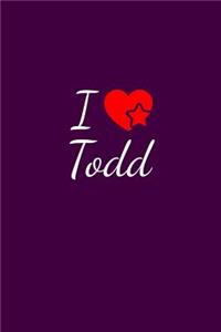 I love Todd