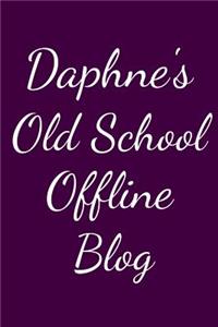 Daphne's Old School Offline Blog