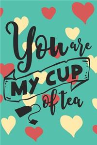 You Are My Cup Of Tea