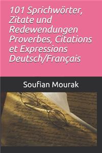 101 Sprichwörter, Zitate und Redewendungen Proverbes, Citations et Expressions Deutsch/Français