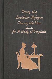 Diary of a Southern Refugee During the War, Annotated