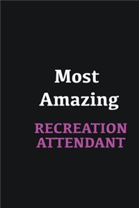 Most Amazing Recreation Attendant