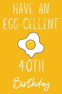 Have An Egg-cellent 40th Birthday