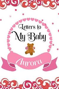 Letters To My Baby Aurora