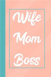 Wife. Mom. Boss.