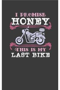I Promise Honey This Is My Last Bike