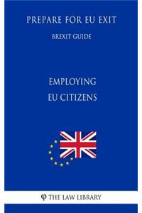 Employing Eu Citizens - Prepare for Eu Exit (Brexit Guide)