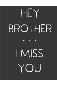 Hey Brother ... I Miss You