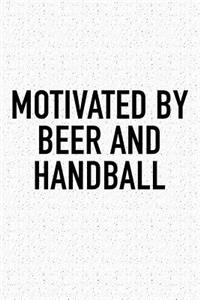 Motivated By Beer And Handball