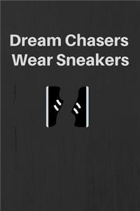 Dream Chasers Wear Sneakers