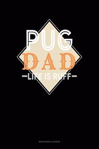 Pug Dad Life Is Ruff