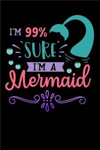 im 99% sure im a mermaid