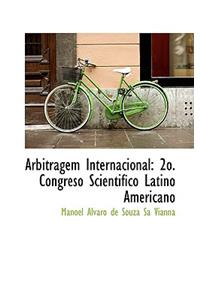 Arbitragem Internacional: 2o. Congreso Scientifico Latino Americano