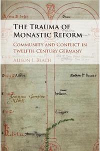The Trauma of Monastic Reform