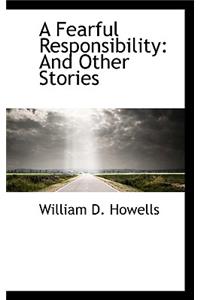 A Fearful Responsibility: And Other Stories