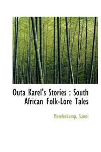 Outa Karel's Stories: South African Folk-Lore Tales