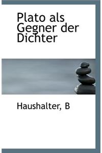 Plato ALS Gegner Der Dichter