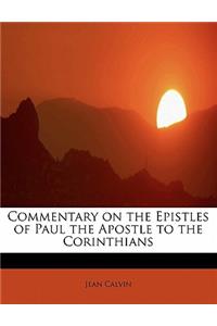 Commentary on the Epistles of Paul the Apostle to the Corinthians
