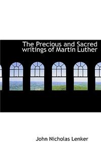 The Precious and Sacred Writings of Martin Luther