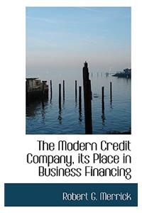 The Modern Credit Company, Its Place in Business Financing