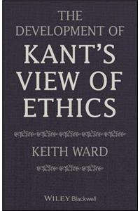 Development of Kant's View of Ethics