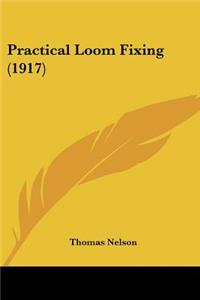 Practical Loom Fixing (1917)