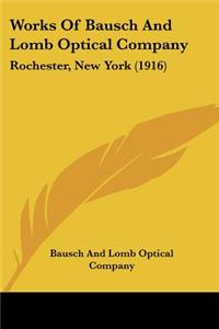 Works Of Bausch And Lomb Optical Company