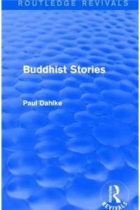Routledge Revivals: Buddhist Stories (1913)