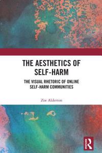 The Aesthetics of Self-Harm