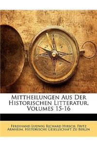 Mittheilungen Aus Der Historischen Litteratur, XV Jahrgang