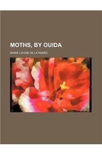 Moths, by Ouida