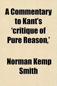 A Commentary to Kant's 'Critique of Pure Reason, '